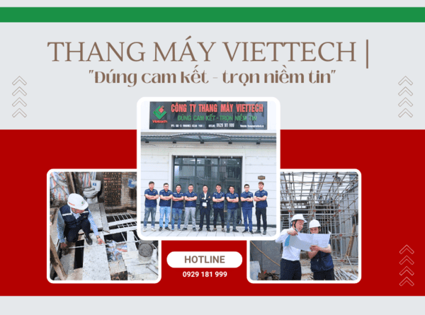 Viettech - Đơn vị cung cấp và lắp đặt thang máy uy tín top đầu trên thị trường