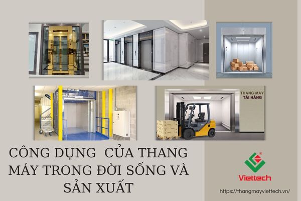 Công dụng chung của thang máy trong đời sống và sản xuất