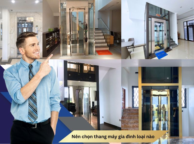 Nên chọn thang máy gia đình loại nào