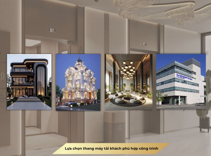 Lựa chọn thang máy tải khách phù hợp công trình