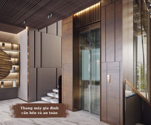 Thang máy gia đình nên ưu tiên lựa chọn an toàn