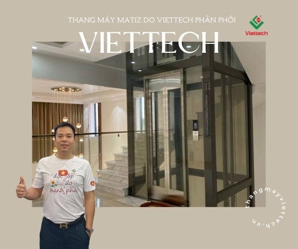 Viettech là đơn vị phân phối thang máy Matiz chính hãng