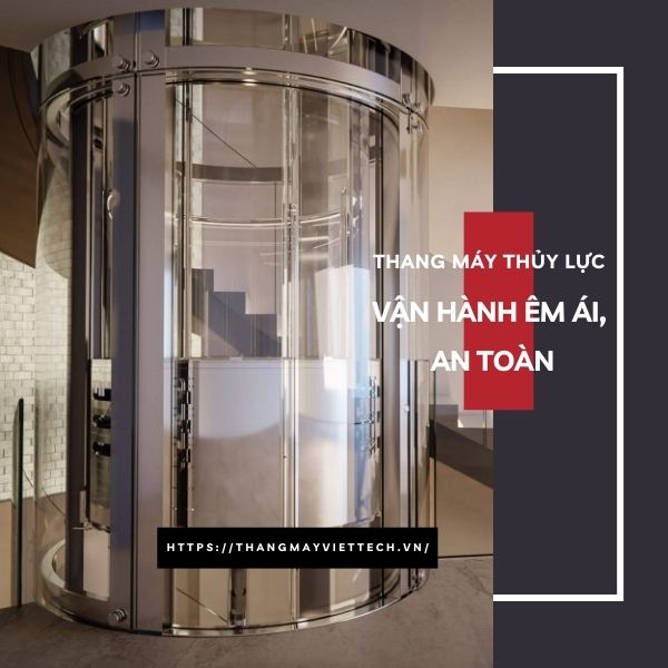 Tính năng vận hành êm ái, an toàn, phù hợp gia đình, biệt thự, nhà cải tạo